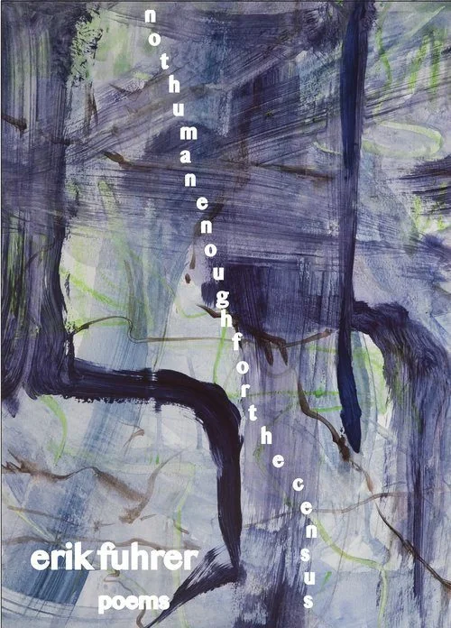 not human enough for the census by Erik Fuhrer, queer poetry on bodies and transformation