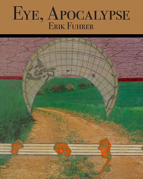 Eye, Apocalypse by Erik Fuhrer, trauma poetry collection